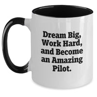 Load image into Gallery viewer, Pilot Gifts from Friends, Unique Inspirational Two Tone Coffee Mug for Valentine's, 'Dream Big, Work Hard, And Become An Amazing Pilot.' - Main
