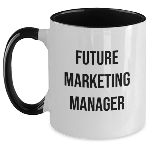 Funny Quote Marketing Manager Gifts from Friends for Graduation Unique Two Tone Coffee Mugs, Inspirational Messages for Future Marketing Manager - Main