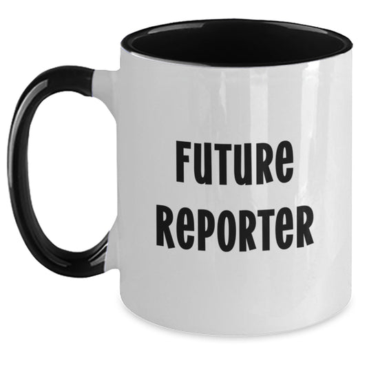 Future Reporter Inspirational Gifts from Family to Future Reporter Men Funny Two Tone Coffee Mug - Main