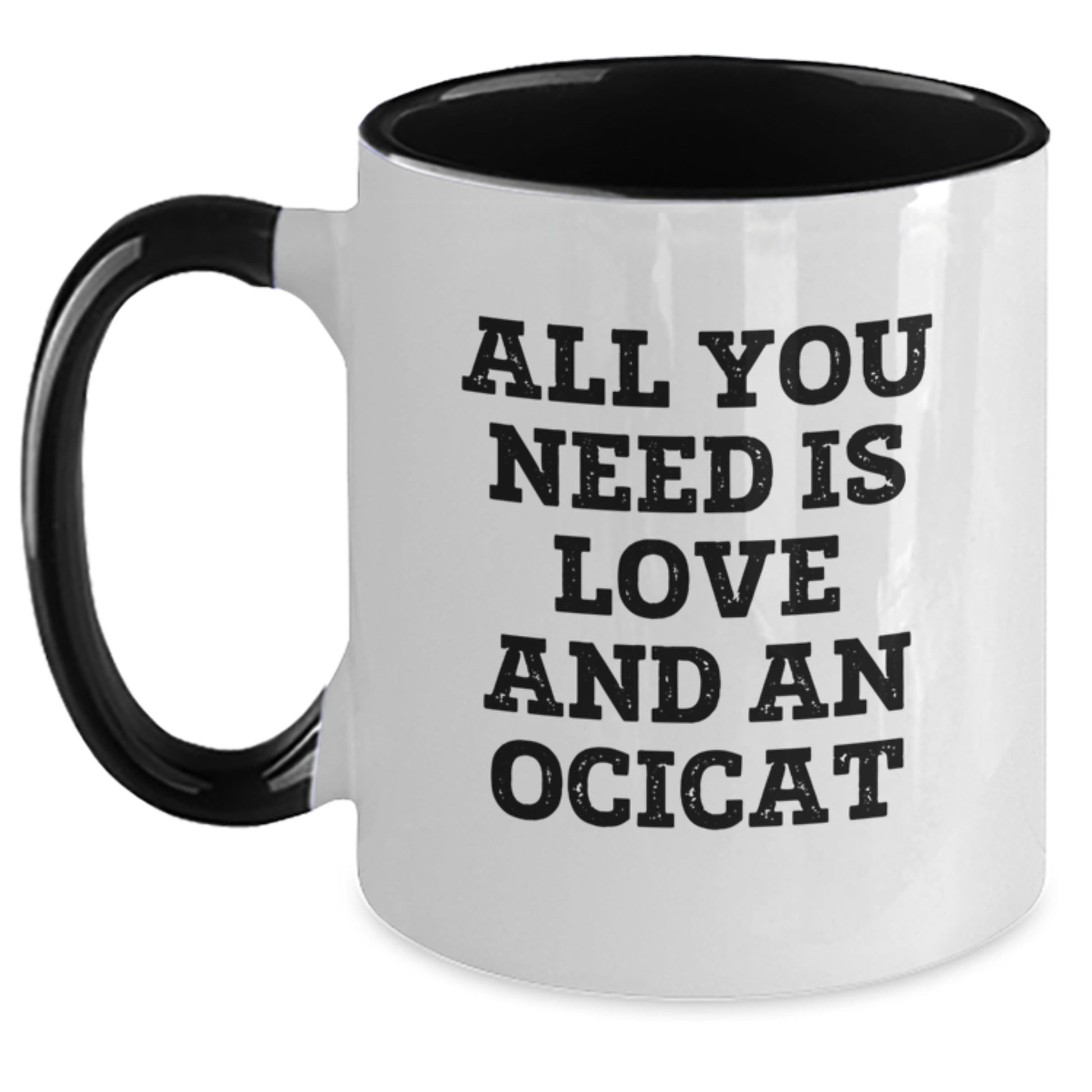Funny Ocicat Gifts for Men - Two Tone Coffee Mug with All You Need Is Love And An Ocicat Quote, Gifts from Friends and Family for Graduation Unique Gifts - Main