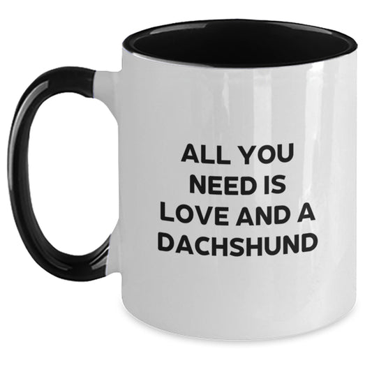 Funny Dachshund Dog Gifts for Him from Men, Unique Valentine's Mug for Dachshund Lovers and Dog Owners, All You Need Is Love And A Dachshund - Main