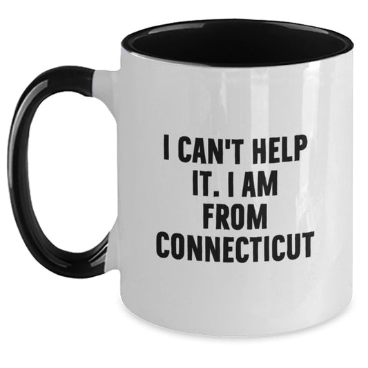Funny Two Tone Coffee Mugs Gifts from Friends in Connecticut I Cant Help It I Am From Connecticut - Main