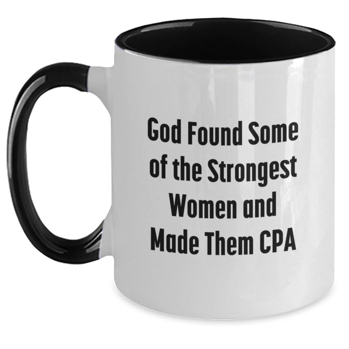 Funny CPA Gifts for Women, Two Tone Coffee Mug with Inspirational Quote - 'God Found Some Of The Strongest Women And Made Them Cpa' - Great Gifts from Friends, Family, Coworkers - Main
