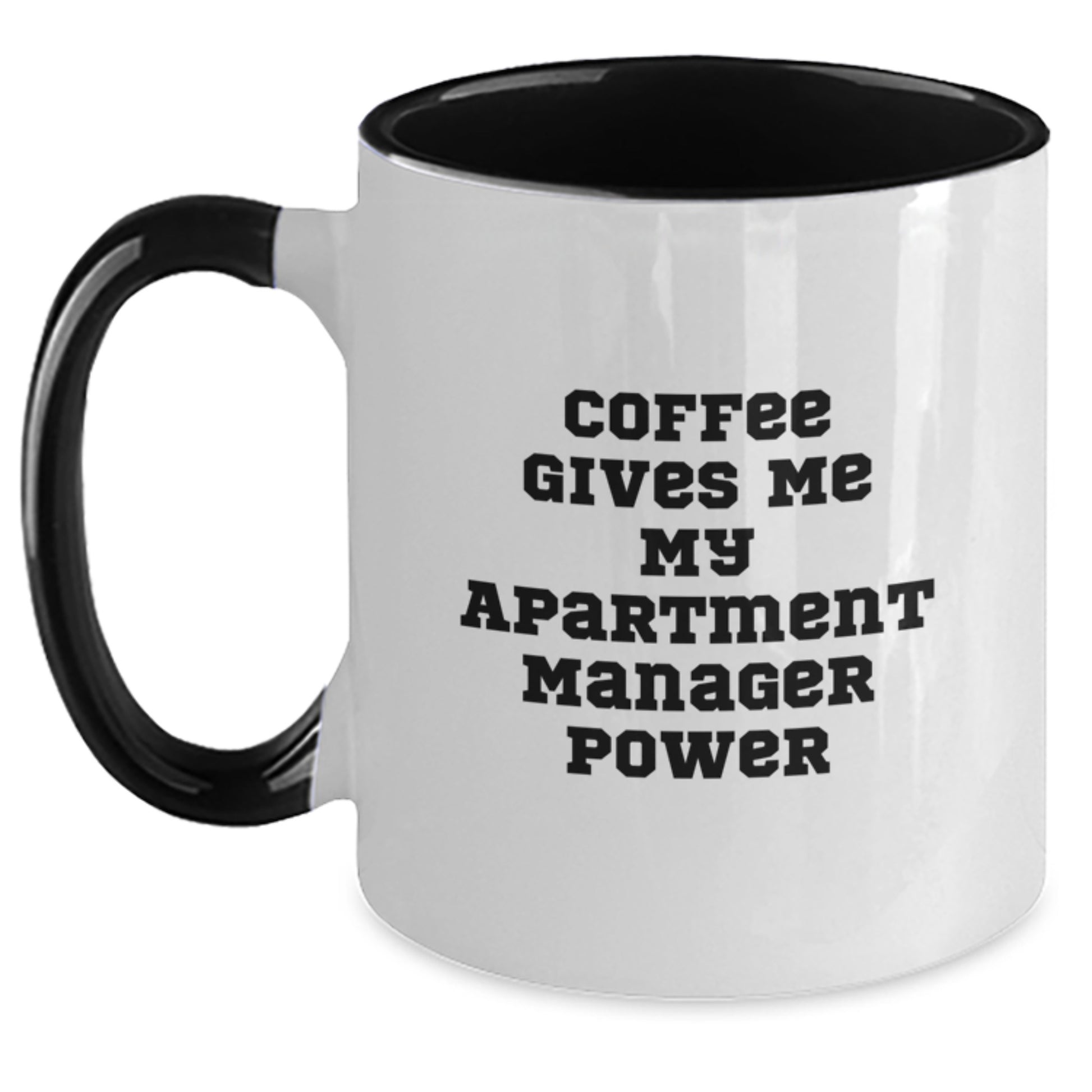 Funny Gifts from Mom or Dad for Apartment Manager Graduation Unique Gifts - Coffee Gives Me My Apartment Manager Power Two Tone Coffee Mug - Main