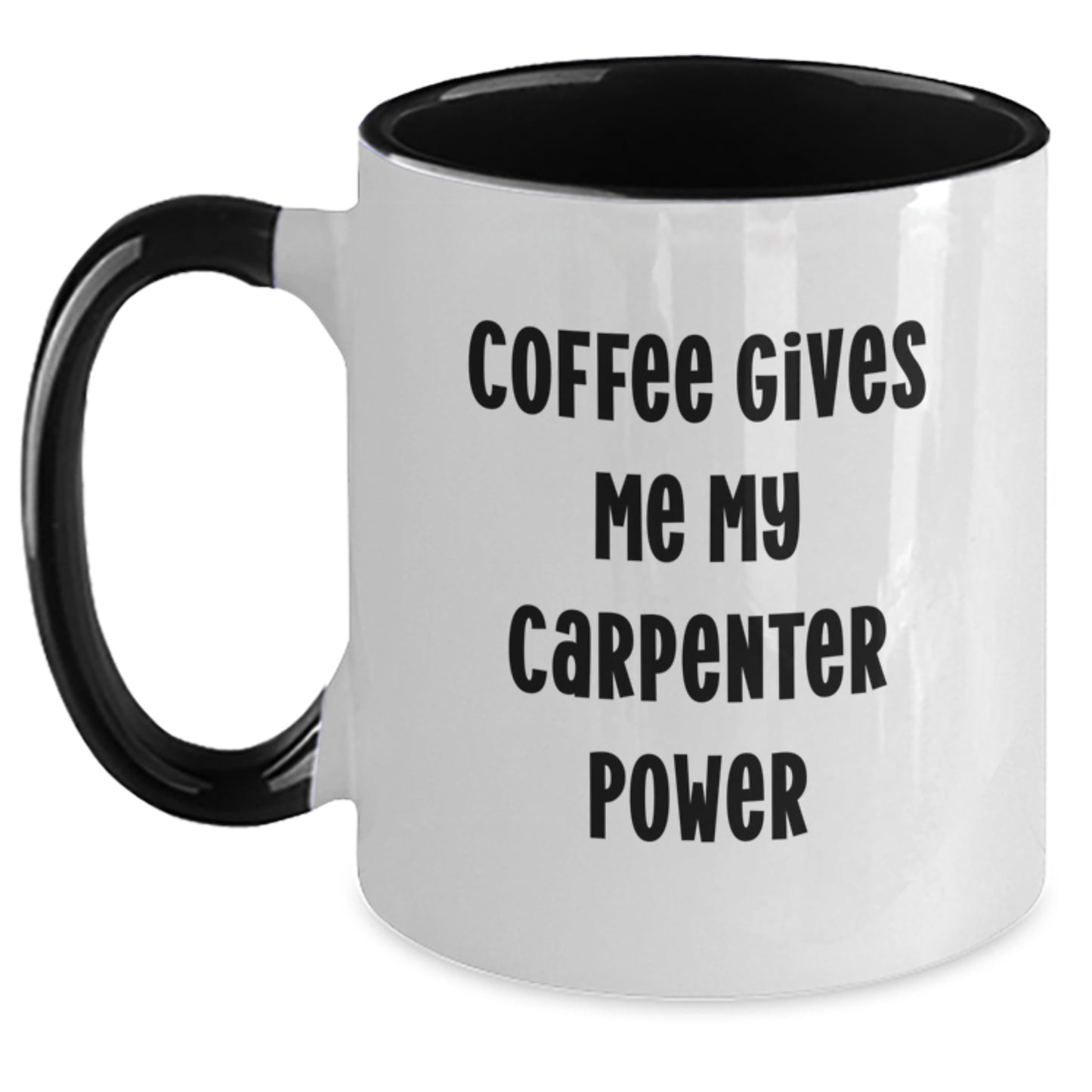 Funny Carpenter Graduation Gifts from Friends, Funny Two Tone Coffee Mug, Gifts for Carpenter, Coffee Gives Me My Carpenter Power - Main