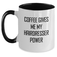 Load image into Gallery viewer, Hairdresser Humor Gifts from Friends, Unique Birthday Coffee Mug, &#39;Coffee Gives Me My Hairdresser Power&#39; - Two Tone Ceramic - Main
