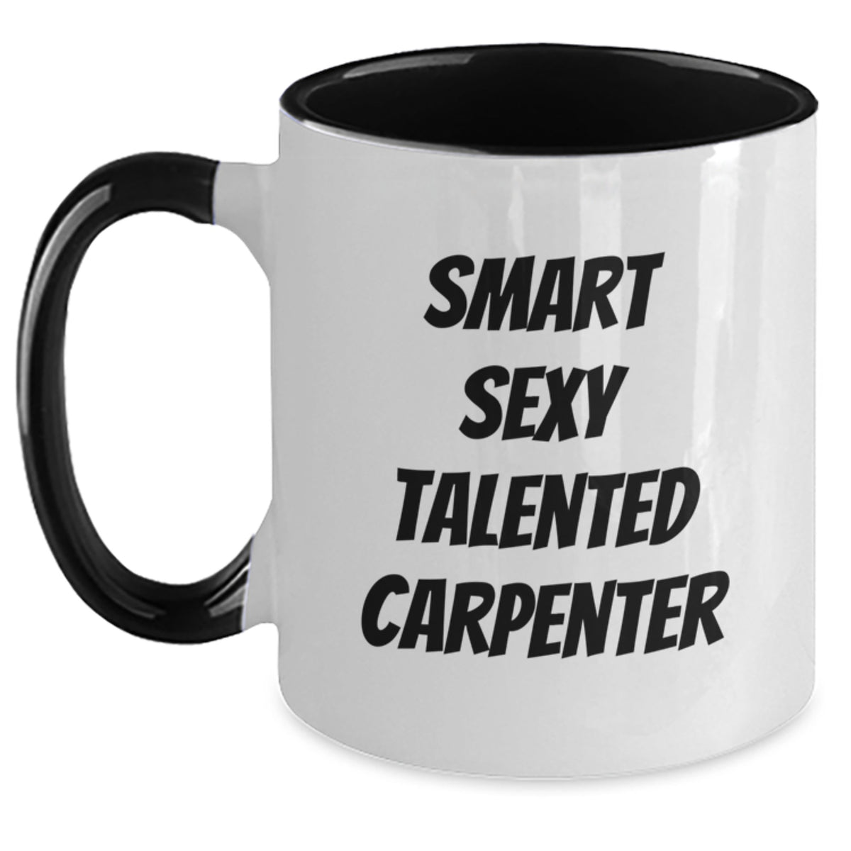 Smart Sexy Talented Carpenter Funny Two Tone Coffee Mug Gifts for Carpenter Friends and Family - Christmas Unique Gifts from Men - Main