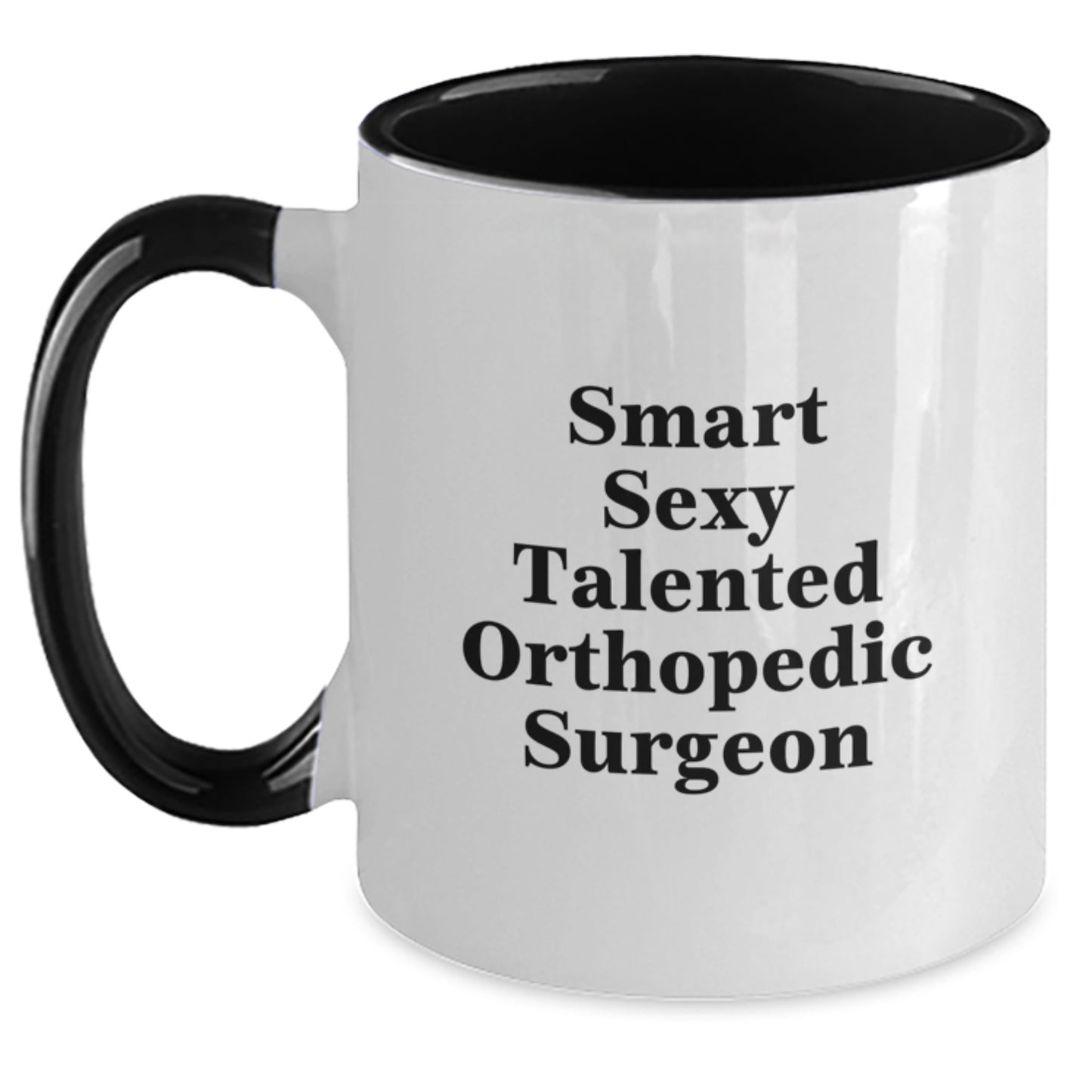 Orthopedic Surgeon Gifts from Friends, Smart Sexy Talented Orthopedic Surgeon Two Tone Coffee Mug Graduation Unique Gifts, Funny Quote for Men Women Friends Coworkers Family - Main