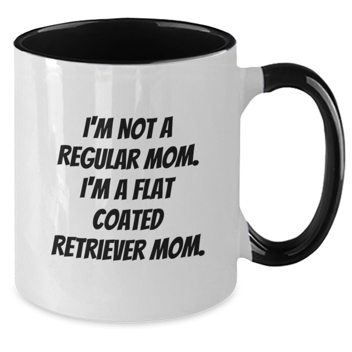 Funny Flat Coated Retriever Dog Gifts for Men from Mom - I'm Not A Regular Mom. I'm A Flat Coated Retriever Mom. - Two Tone Coffee Mug for Graduation - Additional