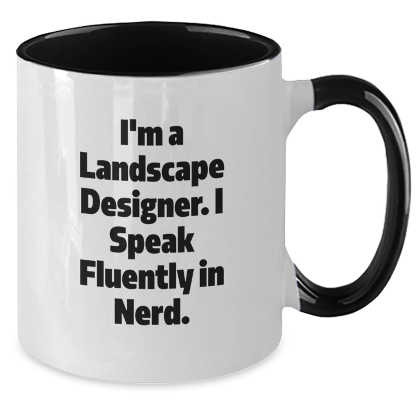 Funny Landscape Designer Gifts from Friends - Two Tone Coffee Mug, I'm A Landscape Designer. I Speak Fluently In genius., Perfect for Graduation Unique Gifts for Men or Women - Additional