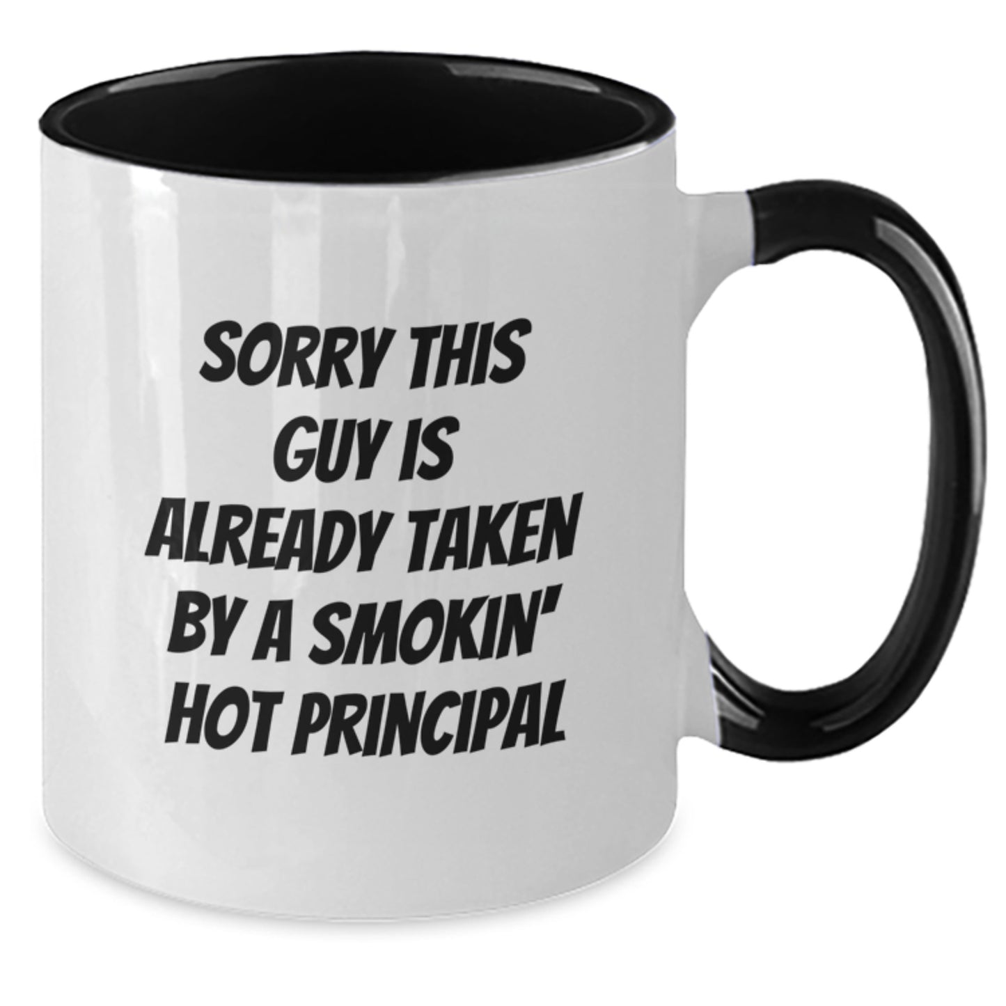 Funny Principal Gifts from Men, Women, Friends, Coworkers, Family to Principal, Men, Women, Friends, Coworkers, Family - Sorry This Guy Is Already Taken By A Smokin' Hot Principal Two Tone Coffee Mug - Additional