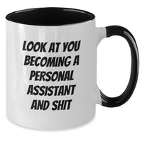 Load image into Gallery viewer, Funny Personal Assistant Gifts from Friends for Graduation Unique Two Tone Coffee Mugs with &#39;Look At You Becoming A Personal Assistant And Shit&#39; Quote - Additional
