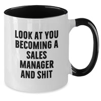 Load image into Gallery viewer, Funny Sales Manager Gifts for Him or Her, &#39;Look At You Becoming A Sales Manager And Shit&#39; Quote on Two Tone Coffee Mug, Gifts from Friends or Coworkers for Sales Manager Graduation - Additional
