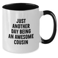 Load image into Gallery viewer, Funny Cousin Gifts from Men, Graduation Unique Gifts for Awesome Cousin, Two Tone Coffee Mug with Inspirational Quote - Just Another Day Being An Awesome Cousin - Additional
