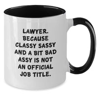 Load image into Gallery viewer, Funny Lawyer Gifts from Friends and Family - &#39;Lawyer. Because Classy Sassy And A Bit Fearlessy Is Not An Official Job Title.&#39; Two Tone Coffee Mug for Graduation - Additional
