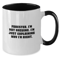 Load image into Gallery viewer, Funny Forester Gifts for Men from Friends, Two Tone Coffee Mugs with &#39;I&#39;m Not Arguing. I&#39;m Just Explaining Why I&#39;m Right.&#39; Quote, Graduation Unique Gifts - Additional
