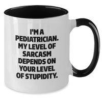 Load image into Gallery viewer, Funny Gifts from Men to Pediatrician Friends - Sarcasm Humor Two Tone Coffee Mug with I'm A Pediatrician Quote for Christmas Unique Gifts - Additional
