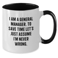 Load image into Gallery viewer, Funny General Manager Gifts from Men - I&#39;m Never Wrong Two Tone Coffee Mug for General Manager - Additional

