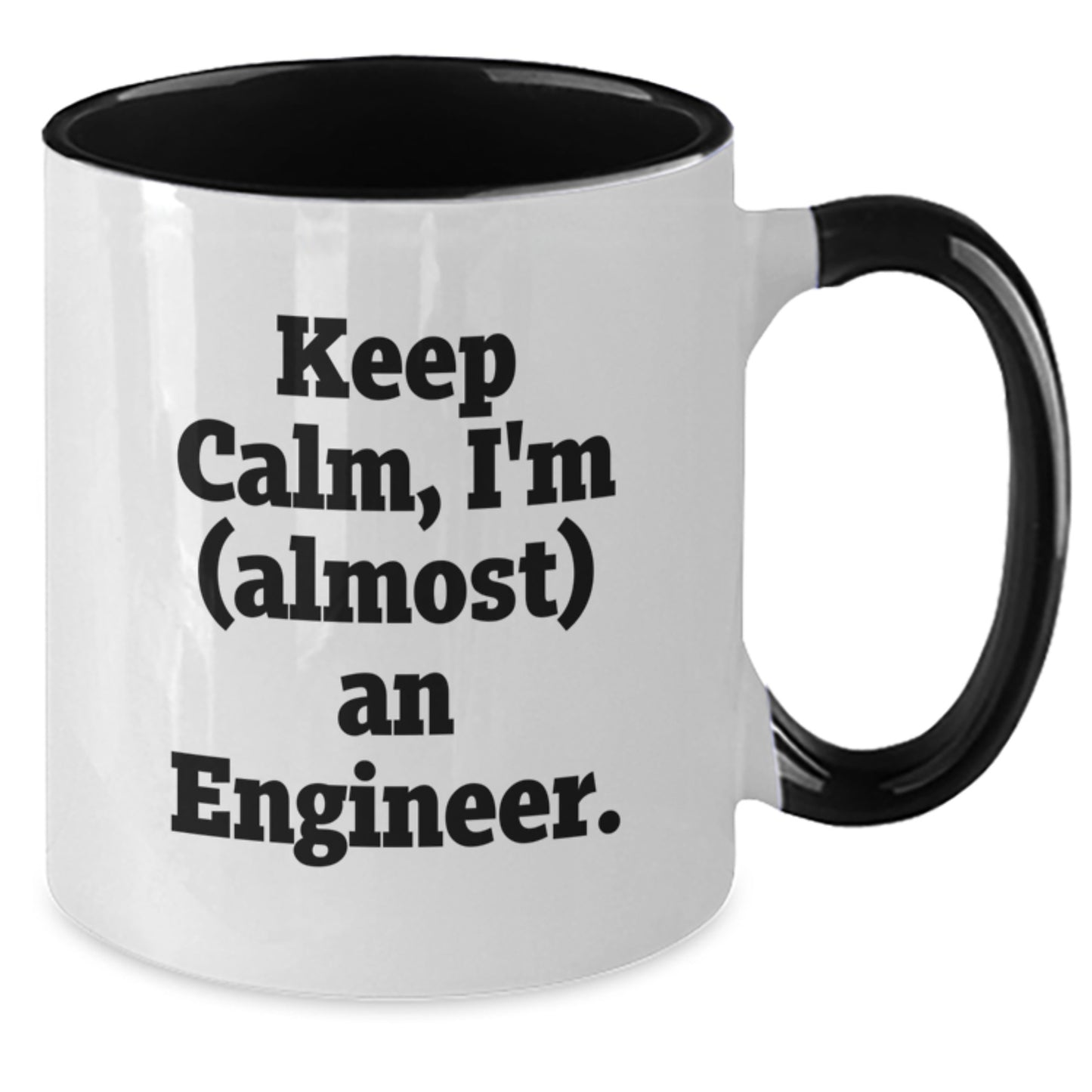 Funny Engineer Gifts from Mom for Engineer's Coffee Mug, Two Tone Coffee Mug Keep Calm I'm almost an Engineer, Mother's Day Unique Gifts for Women - Additional