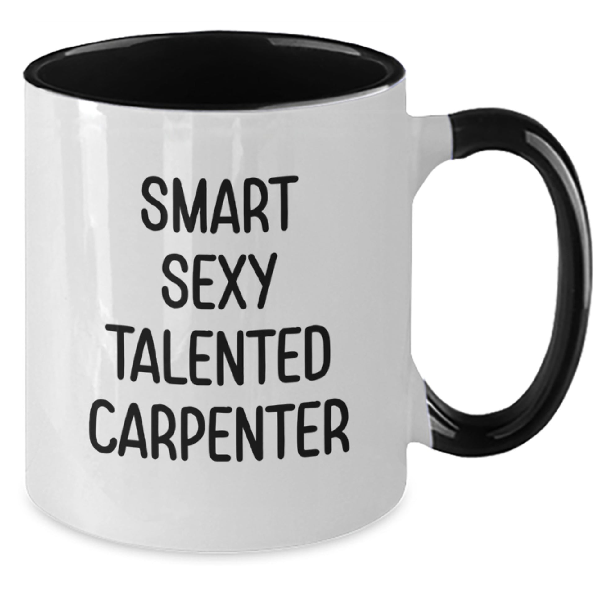 Smart Sexy Talented Carpenter Funny Two Tone Coffee Mug Gifts for Carpenter Christmas Unique Gifts from Friends - Additional