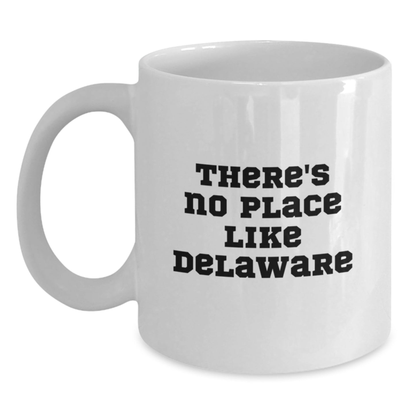 Delaware White Coffee Mug, Funny Quote Gifts for Delaware Men, Unique Graduation Gifts for Friends from Delaware - Main
