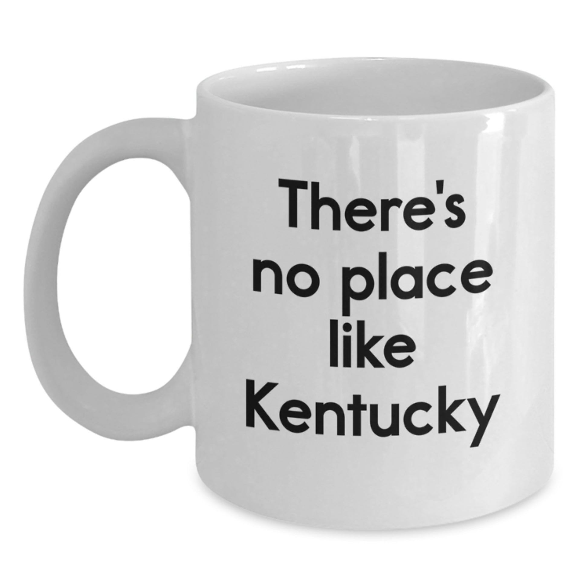 Kentucky Inspired Gifts from Friends and Family - 'There's No Place Like' White Coffee Mug for Graduation Unique Gifts - Main