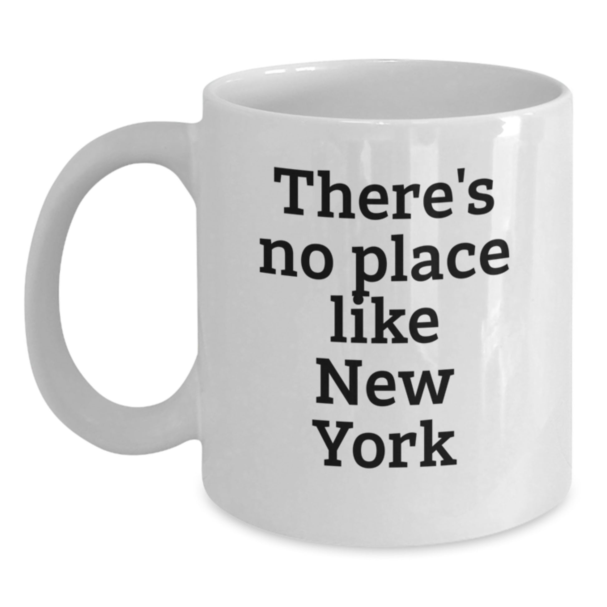 Funny New York Quotes White Coffee Mugs, Unique Gifts from Friends and Family to Graduates in NYC, White Ceramic 11oz or 15oz - Main