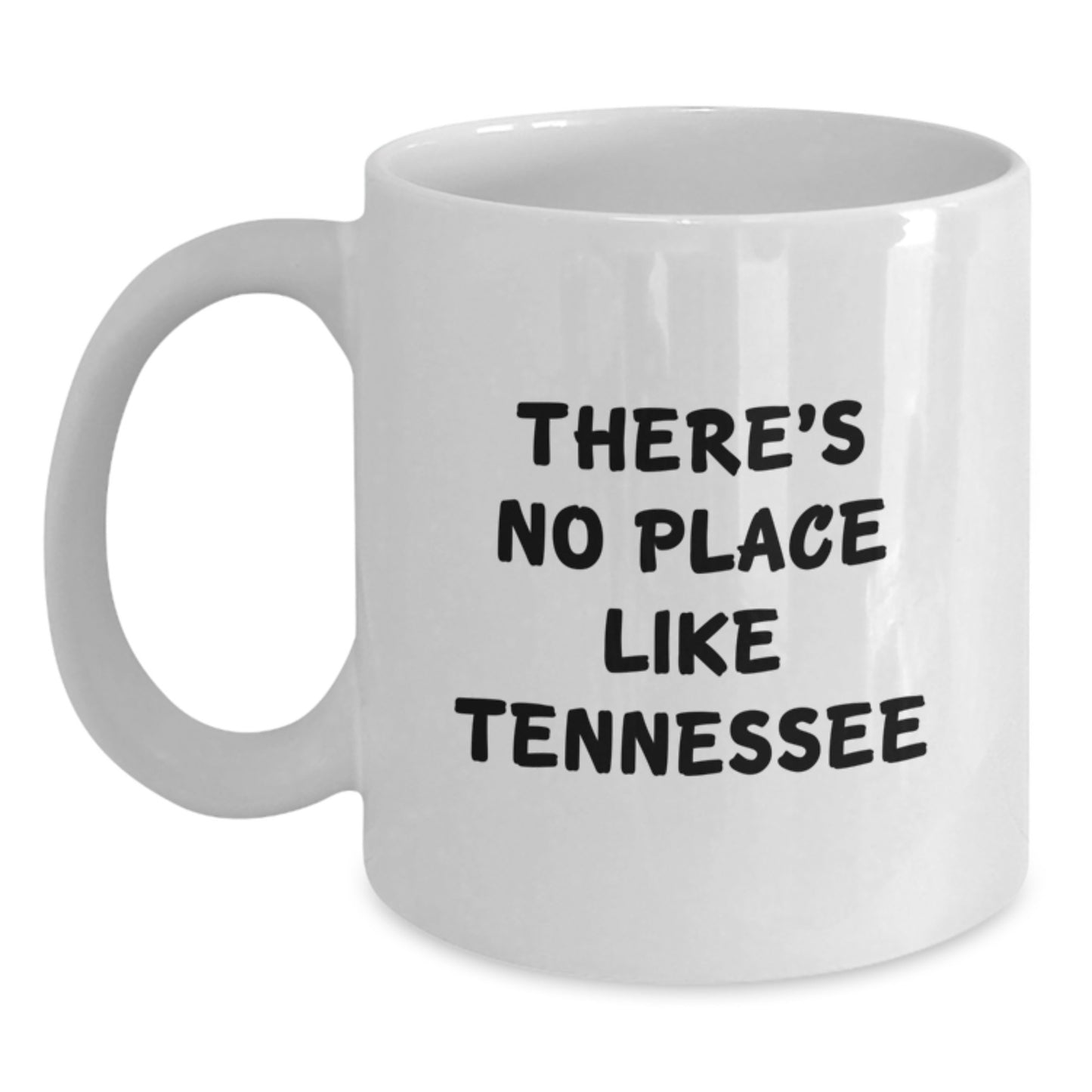 Tennessee Gifts for Her, Funny Quote White Coffee Mug, White Ceramic 11oz or 15oz, Valentine's Unique Gifts from Women to Friends - Main