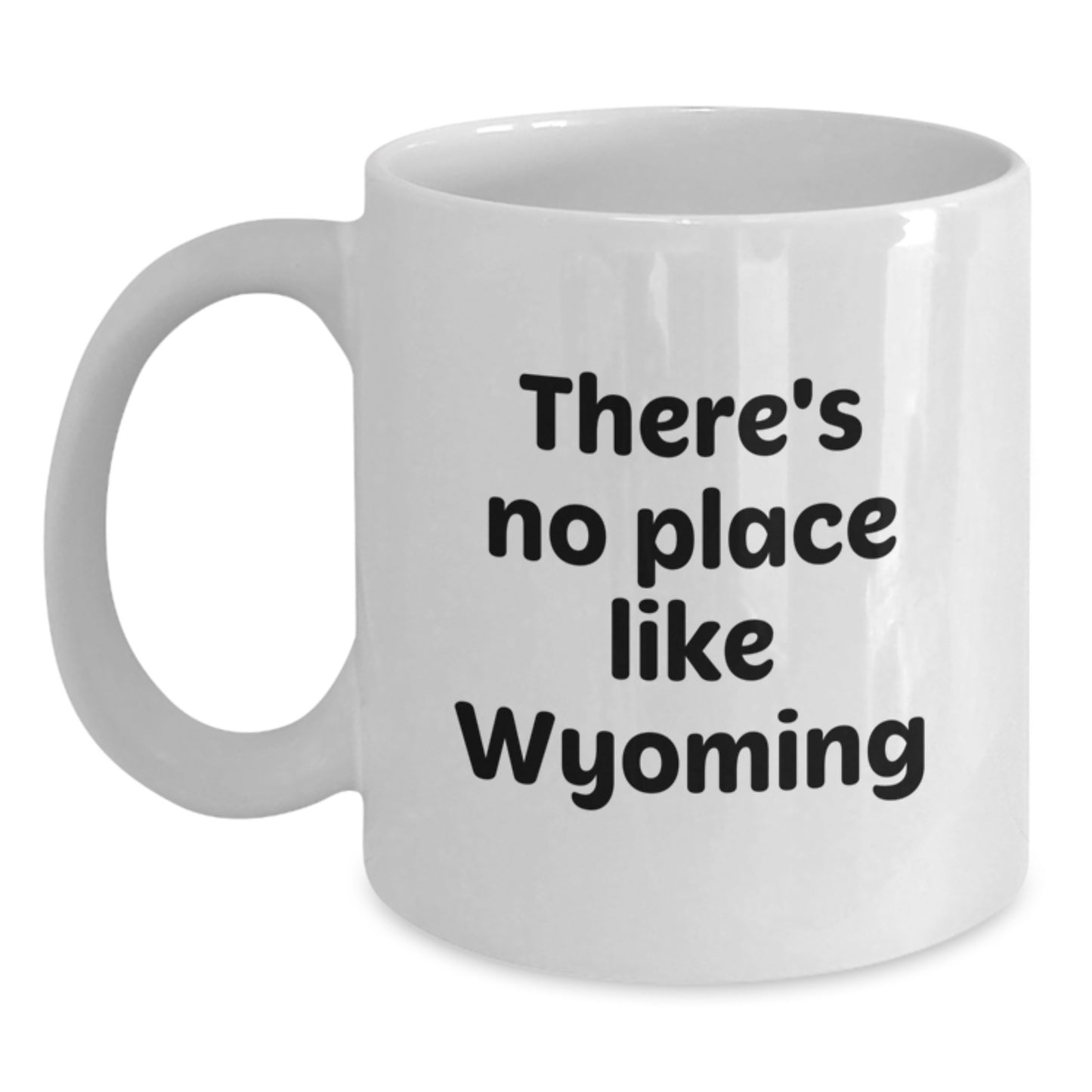 Wyoming Coffee Lover's Gift, Funny Inspirational Quote for Valentine's, Gifts from Friends to Family, White Ceramic Mugs, 11oz or 15oz - Main