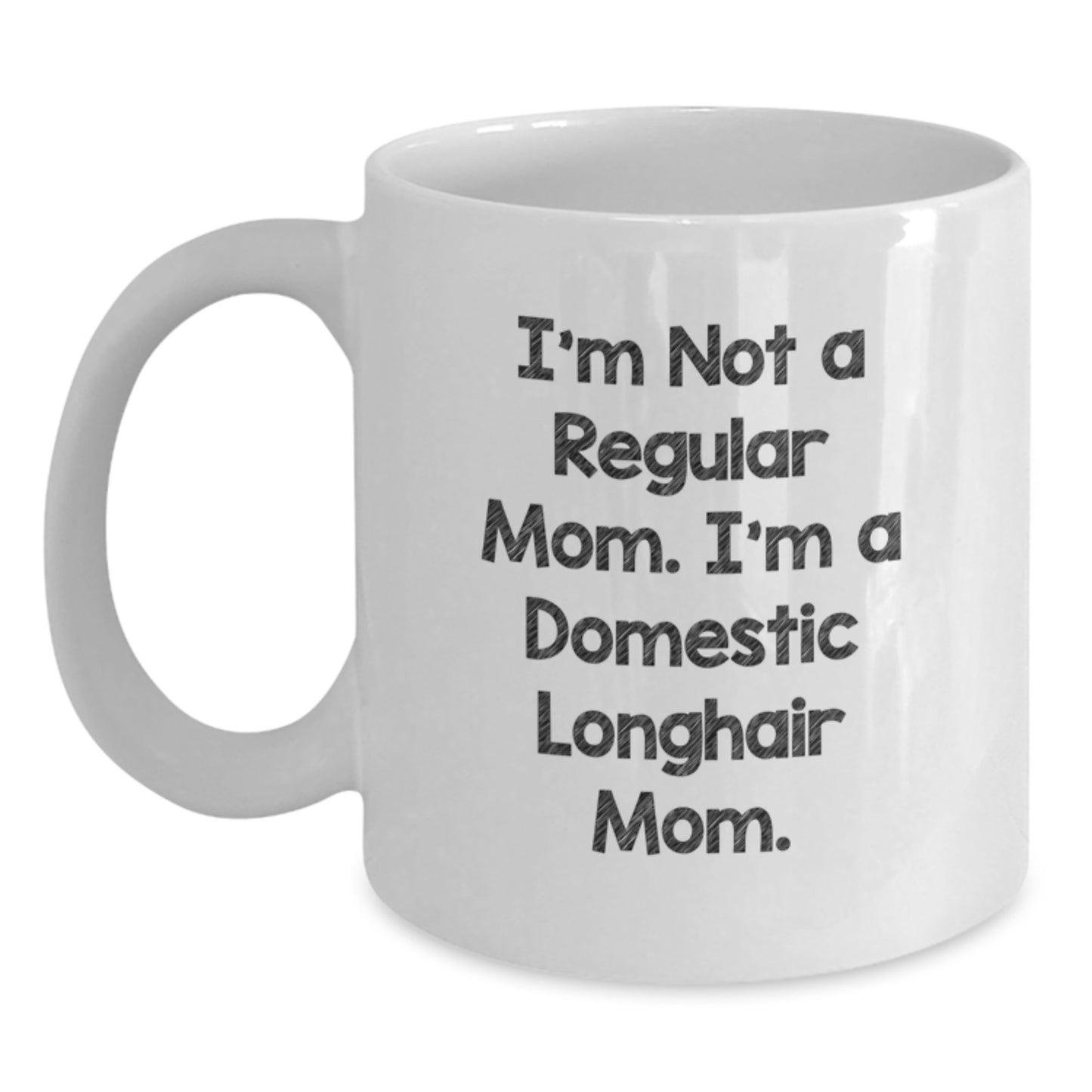 Domestic Longhair Cat Lover Gifts from Mom - Cute White Coffee Mug for Valentine's - I'm Not A Regular Mom. I'm A Domestic Longhair Mom. - Main