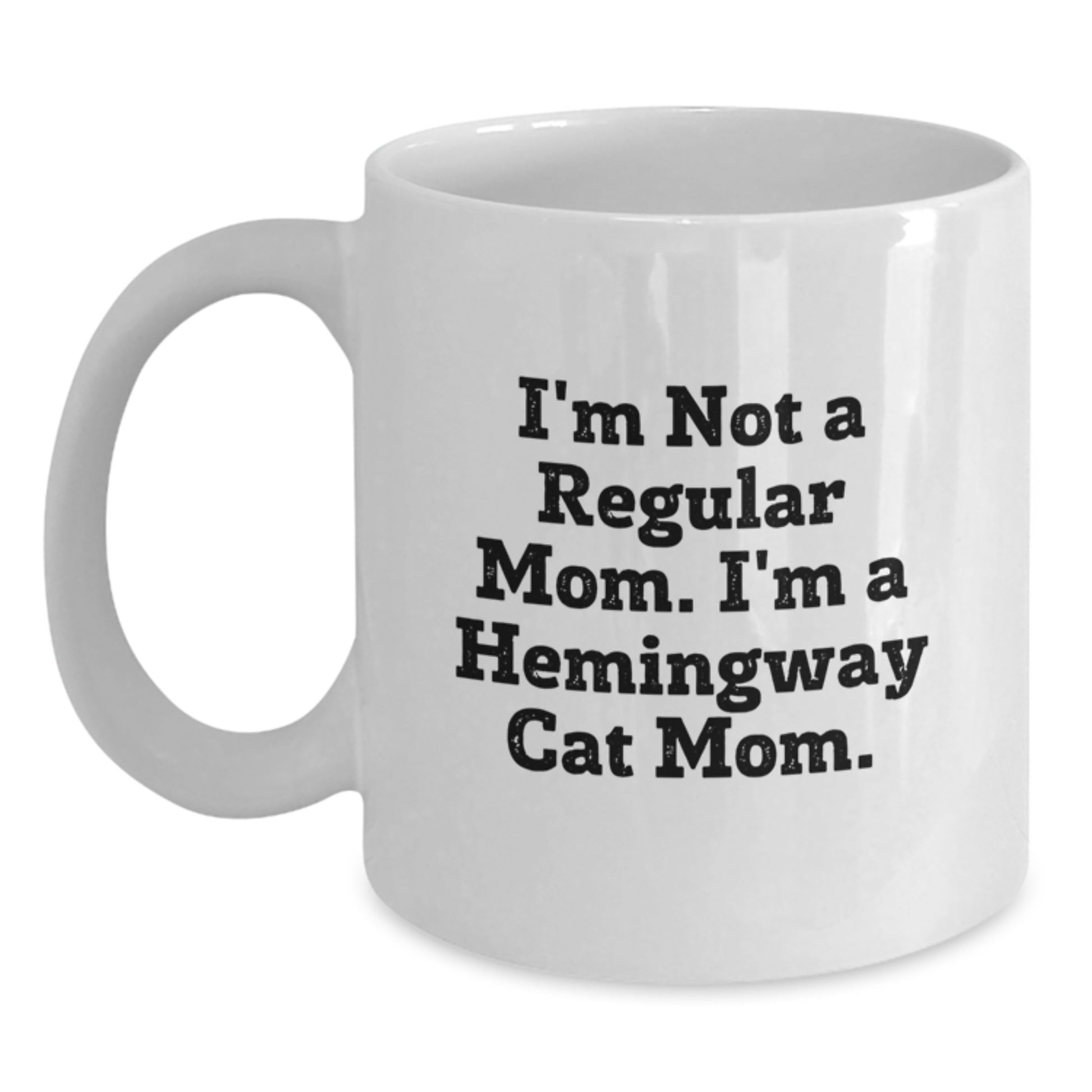 Funny Hemingway Cat Mom Gifts for Men from Women, Unique White Coffee Mugs for Graduation, I'm Not A Regular Mom. - Main