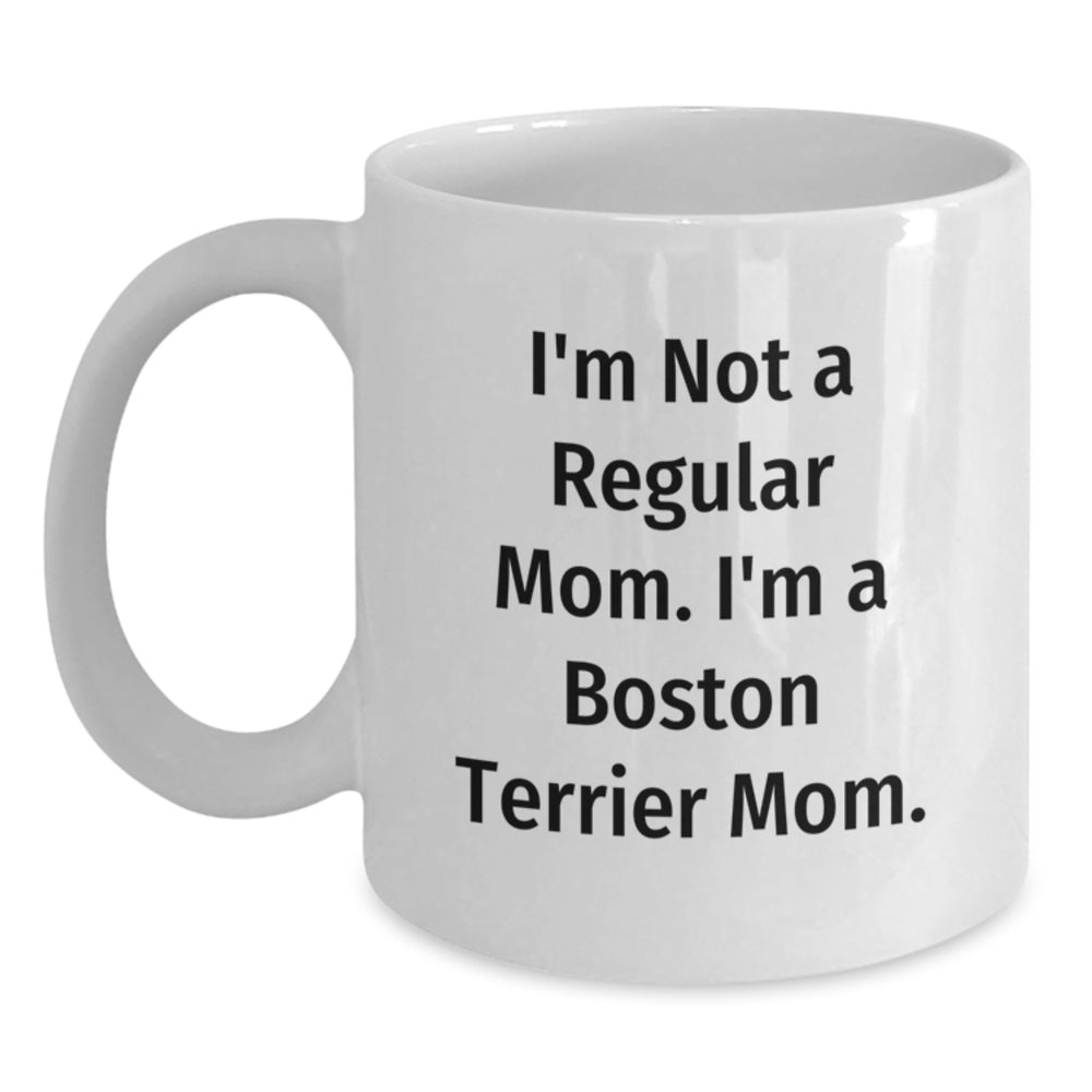 Boston Terrier Dog Mom Funny White Coffee Mug Gifts for Boston Terrier Dog Lovers, Gifts from Friends, Gifts for Graduation - Main