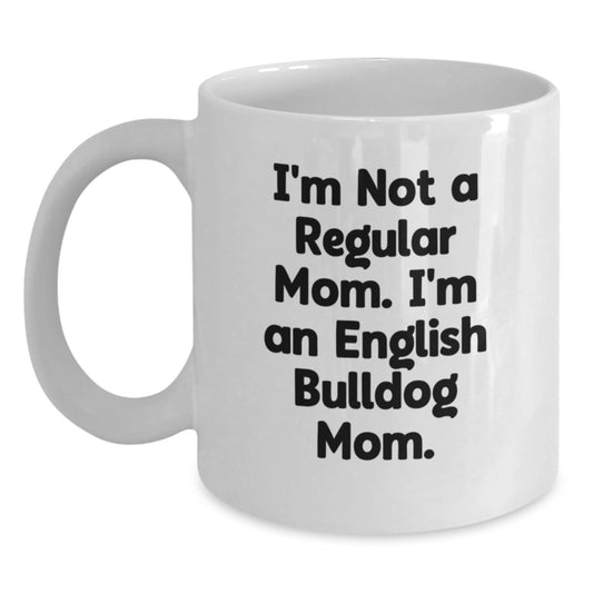 English Bulldog Mom's Funny Valentine's Gift for Friends, White Coffee Mug for English Bulldog Lovers, Gifts from Mom - Main
