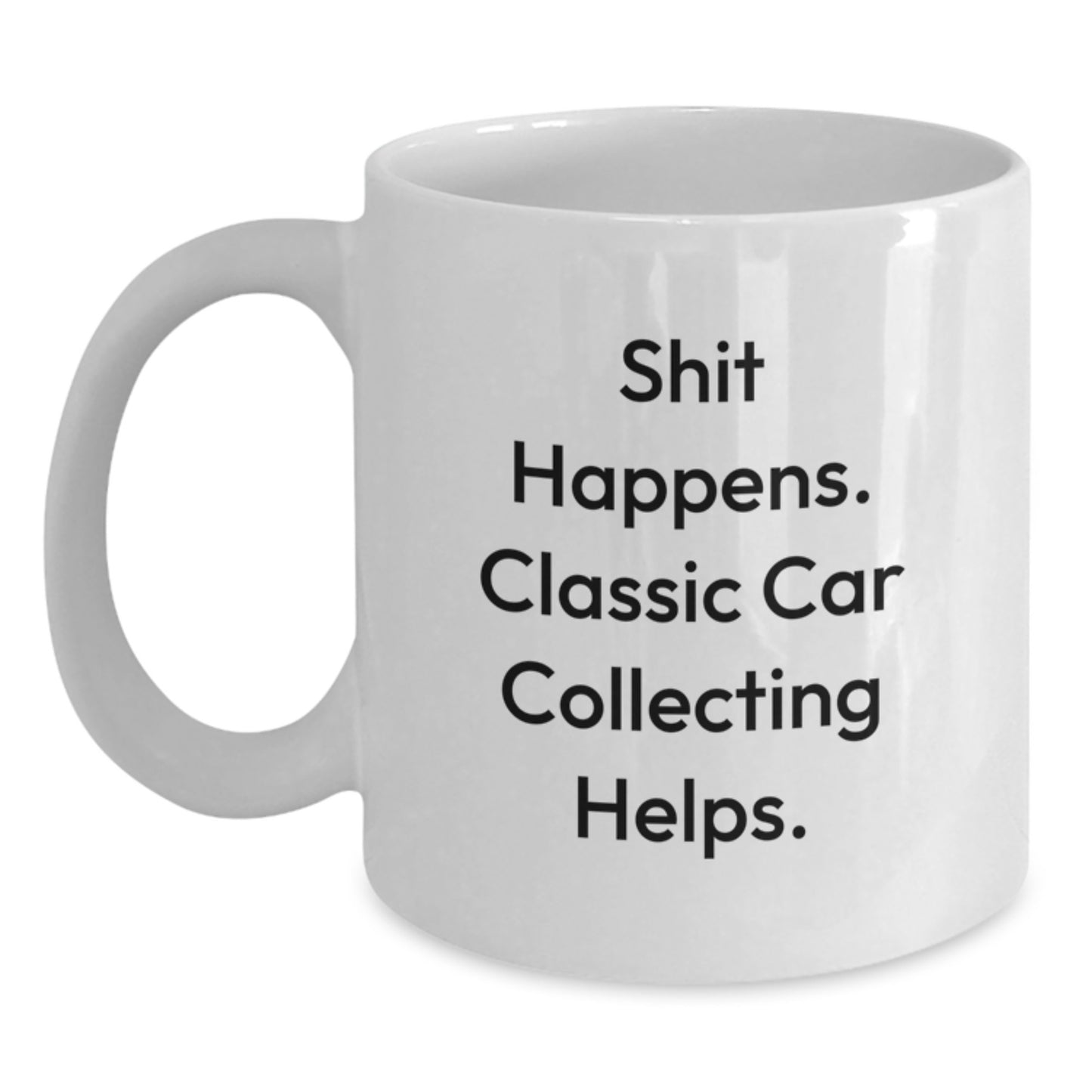 Classic Car Collecting Funny Quote Gifts from Family to Graduation Classic Car Enthusiasts - White Coffee Mug - Main