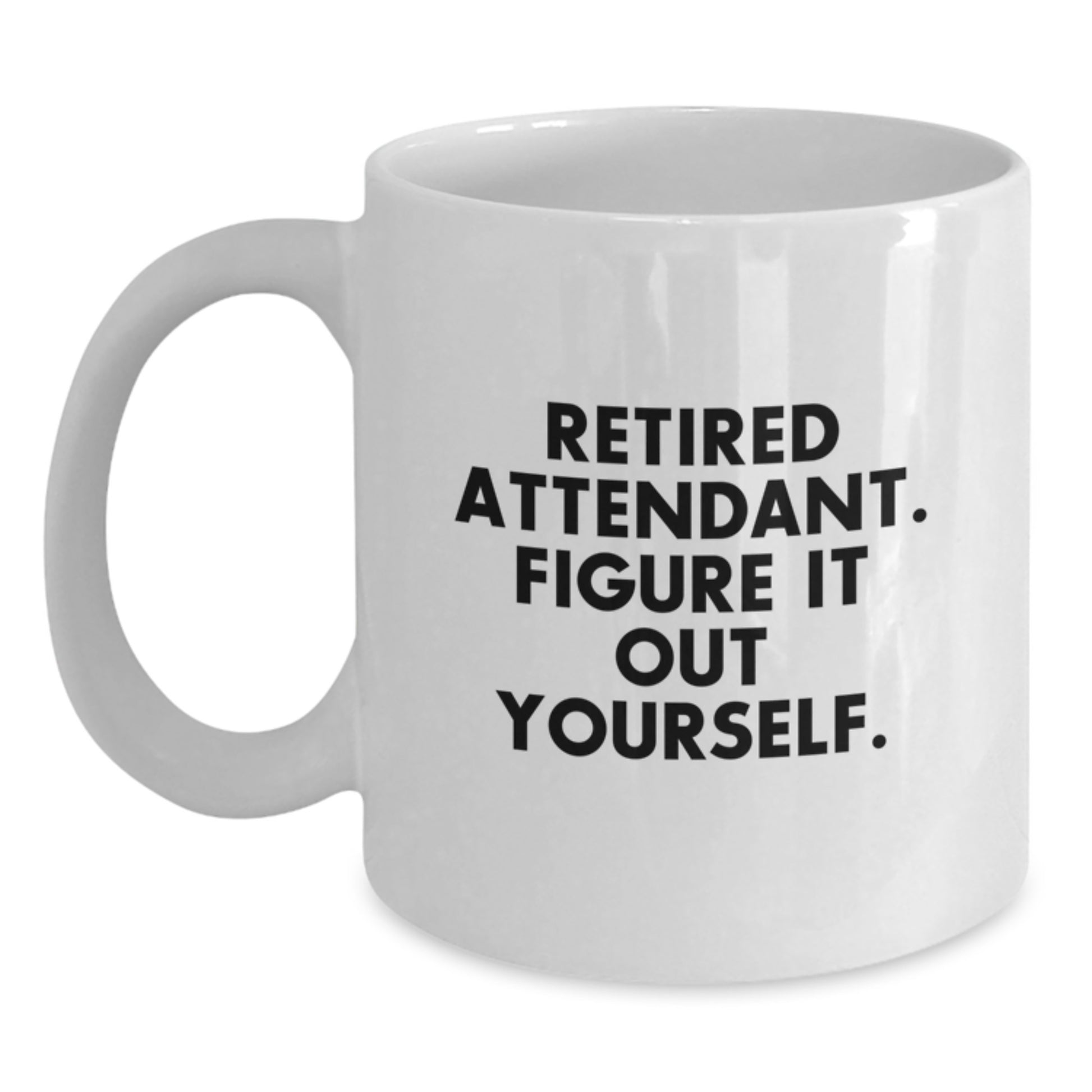 Funny Attendant White Coffee Mug Gifts from Friends for Attendant Graduation Unique Gifts - Main