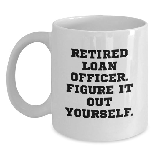 Funny Loan Officer Gifts from Family, White Coffee Mug for Graduation Unique - Main