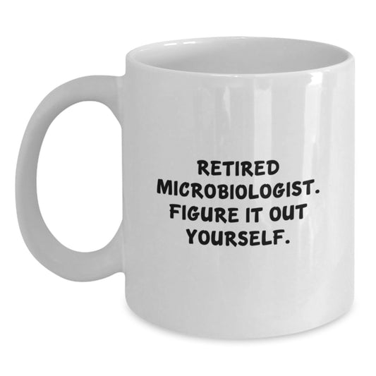 Funny Microbiologist Gifts from Men to Friends for Christmas Unique White Coffee Mugs with Retired Microbiologist Quote - Main