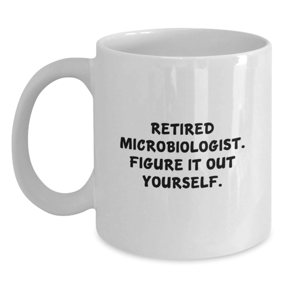 Funny Microbiologist Gifts from Men to Friends for Christmas Unique White Coffee Mugs with Retired Microbiologist Quote - Main
