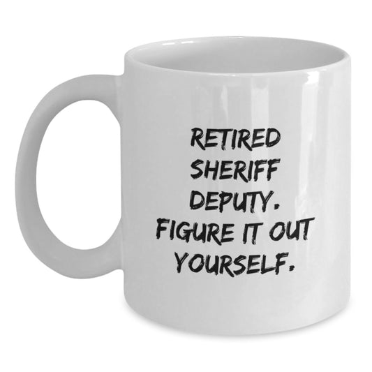 Retired Sheriff Deputy Keepsake Mug for Him Graduation Gift Ceramic - Main