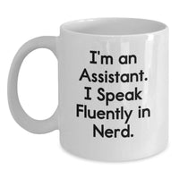 Load image into Gallery viewer, Funny Assistant Gifts for Men - White Coffee Mug with I'm An Assistant. I Speak Fluently In genius. Quote, Ideal Gift from Friends or Family for Christmas - Main
