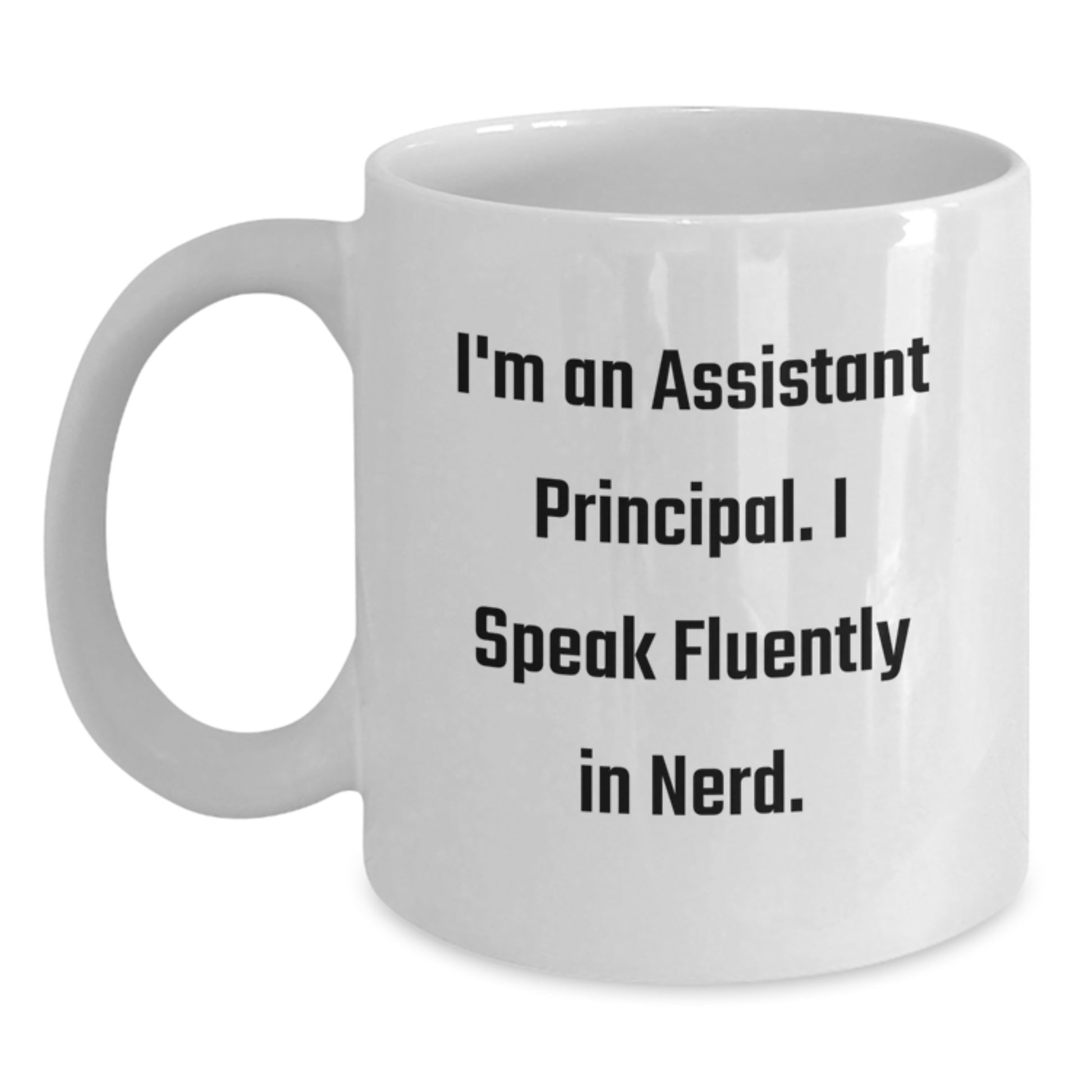 Funny Assistant Principal Mugs, Gifts from Friends for Assistant Principals, White Coffee Mug Quote - Main