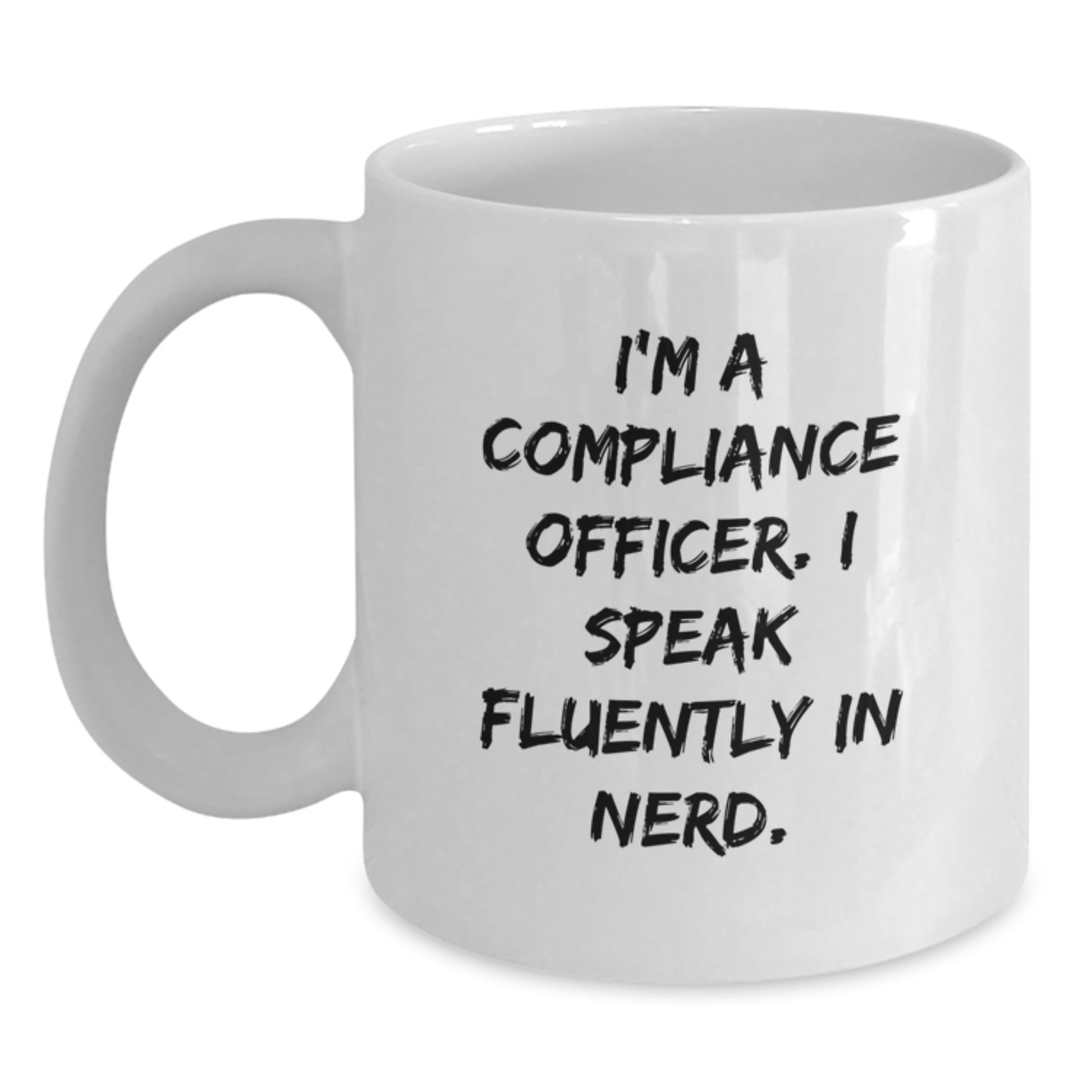 Funny Compliance Officer Gifts for Men from Friends - 'I'm a Compliance Officer. I Speak Fluently in genius.' White Coffee Mug, Graduation Unique - Main