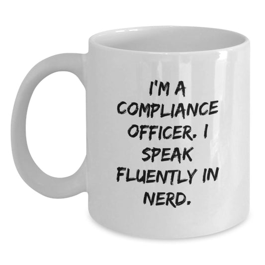 Funny Compliance Officer Gifts for Men from Friends - 'I'm a Compliance Officer. I Speak Fluently in genius.' White Coffee Mug, Graduation Unique - Main