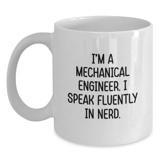 Funny Mechanical Engineer Coffee Mug Gifts for Him, Best genius Quote Design on White Ceramic 11oz/15oz, Perfect Graduation Unique Gift from Family Friends - Main