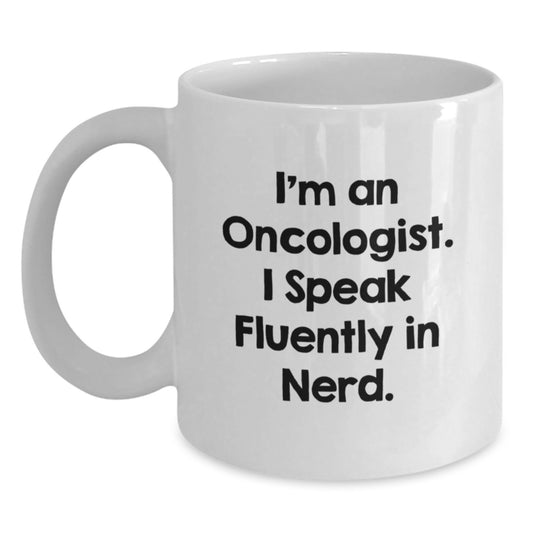 Funny Oncologist Gifts from Friends - I'm An Oncologist, I Speak Fluently In genius, White Coffee Mug for Men Graduation Unique - Main