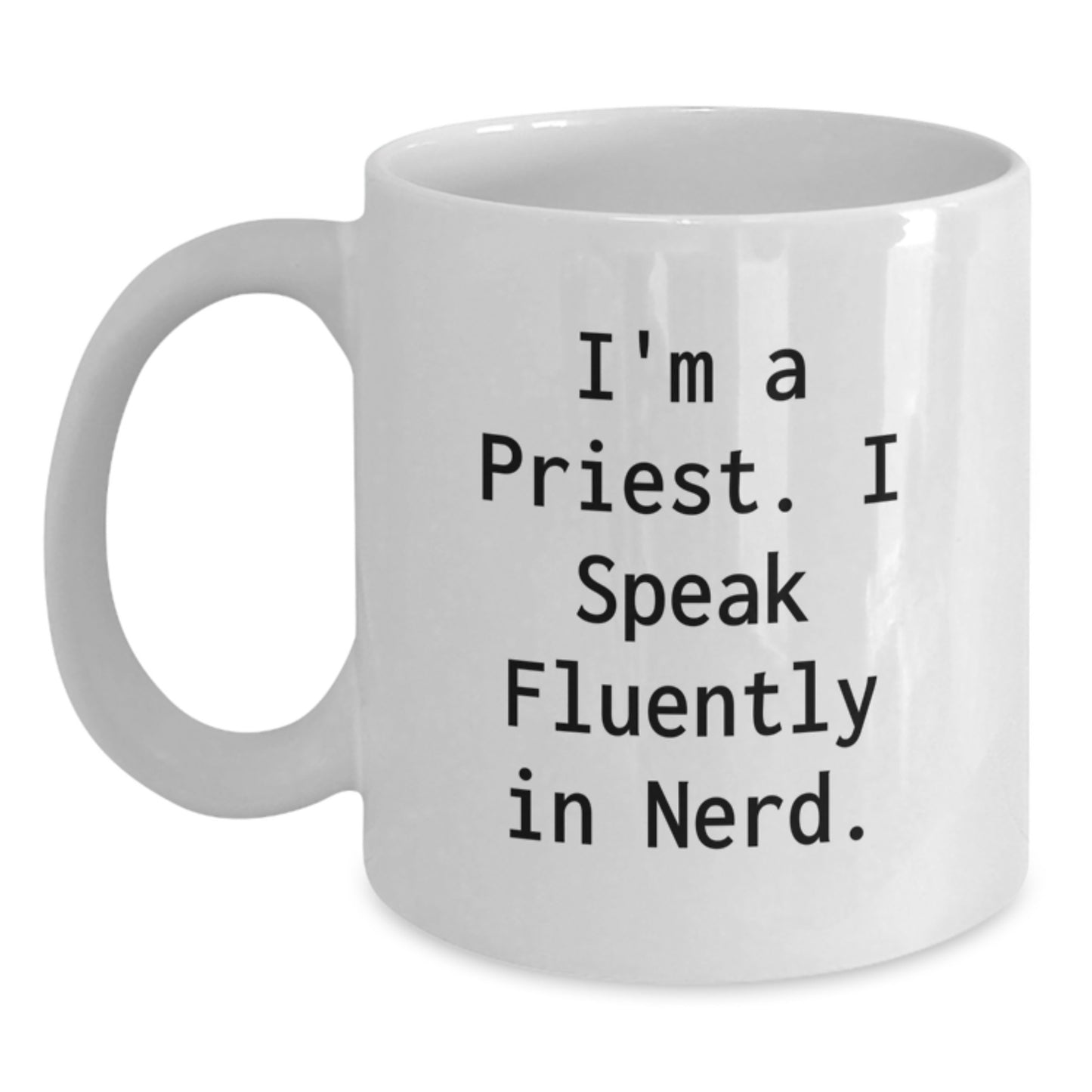 Funny Priest Gifts from Men for Valentine's - I'm A Priest White Coffee Mug - Main