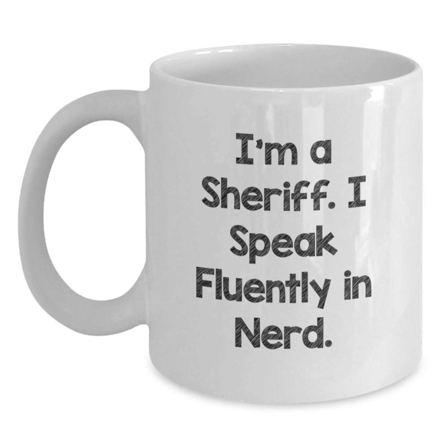 I'm a Sheriff Funny Mug Gifts for Sheriff Graduation Unique Gifts from Family Friends - Main