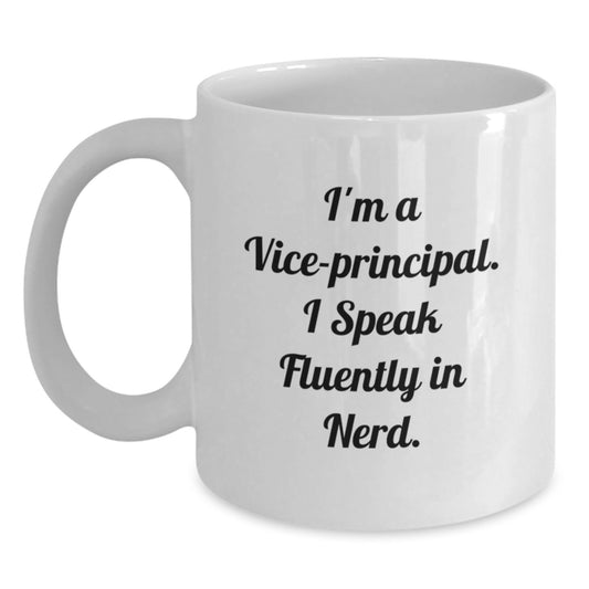 Funny Vice-principal Gifts for Valentine's - I'm A Vice-principal. I Speak Fluently In genius. White Coffee Mug, Gifts from Men to Vice-principal, 11oz or 15oz Ceramic - Main