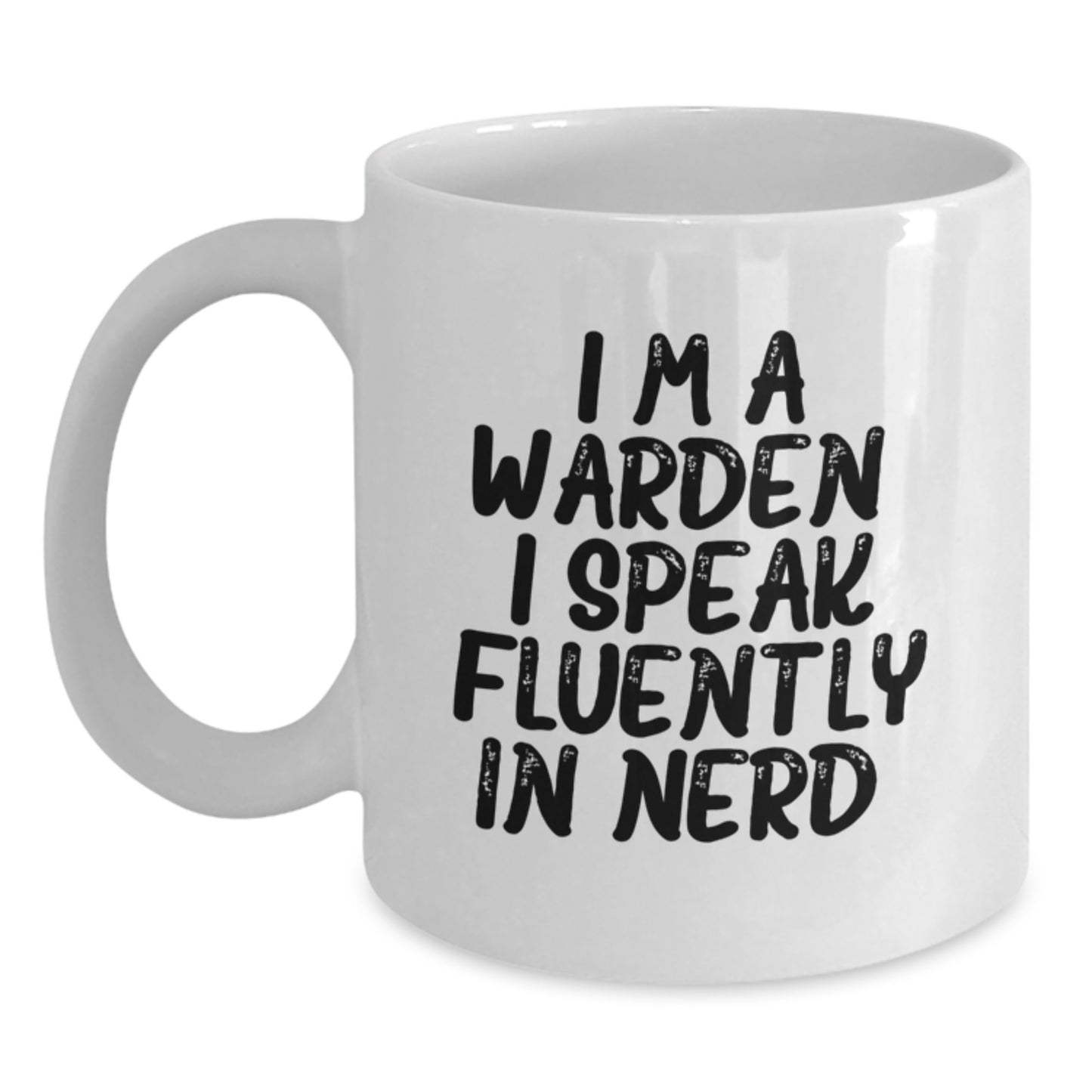 Funny Warden Quote Gifts for Warden from Men - White Coffee Mug for Graduation Unique Gifts - Main
