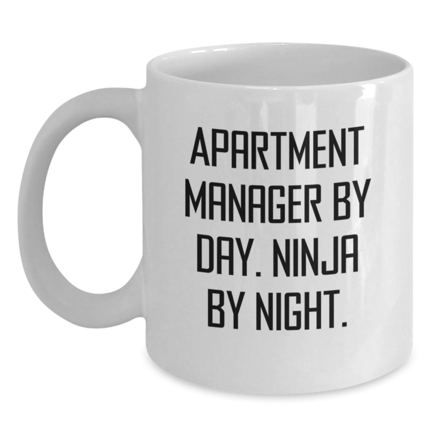 Funny Apartment Manager Gifts from Friends for Apartment Manager Graduation Unique Mugs - White Coffee Mug - 'Apartment Manager By Day. Ninja By Night.' - Main